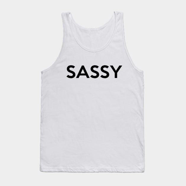 Sassy Shirt - Sassy Saying Tank Top by RobinBobbinStore